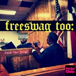 Freeswag Too: Fxck the Judge