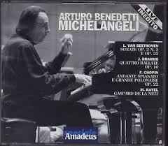 Arturo Benedetti Michelangeli, Ludwig van Beethoven, Johannes Brahms, Frédéric Chopin, Maurice Ravel