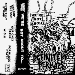 We're Not About To...