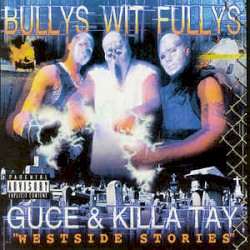 Bullys Wit Fullys : Westside Stories