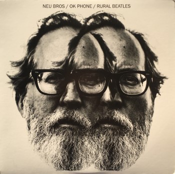 Neu Bros / OK Phone / Rural Beatles