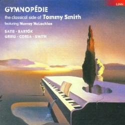 Gymnopédie: The Classical Side of Tommy Smith
