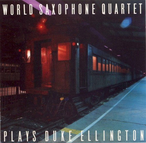 World Saxophone Quartet Plays Duke Ellington