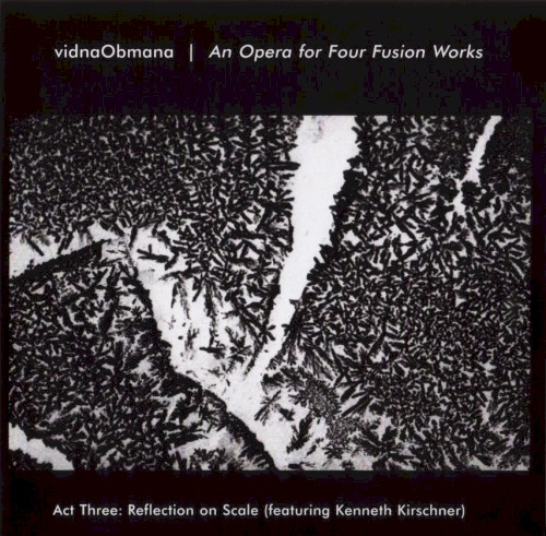 An Opera for Four Fusion Works (Act Three: Reflection on Scale)
