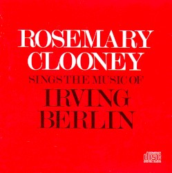Rosemary Clooney Sings the Music of Irving Berlin