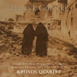 String Quartet no. 1, op. 62 "Already It Is Dusk" / String Quartet no. 2, op. 64 "Quasi una fantasia"