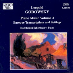 Piano Music, Volume 3: Baroque Transcriptions and Settings