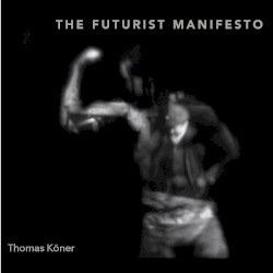The Futurist Manifesto