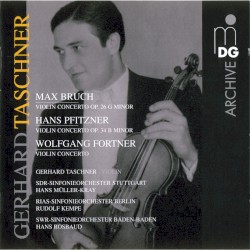 Bruch: Violin Concerto, op. 26 in G minor / Pfitzner: Violin Concerto, op. 34 in B minor / Fortner: Violin Concerto