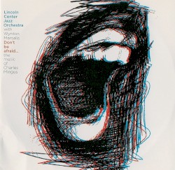 Don't Be Afraid: The Music of Charles Mingus