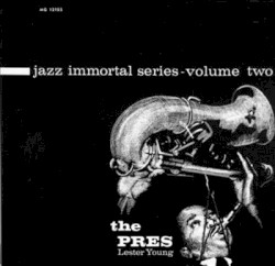 Jazz Immortal Series - Volume 2 - The Pres