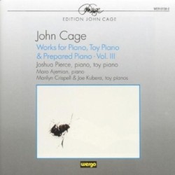 Works for Piano, Toy Piano & Prepared Piano, Vol. III