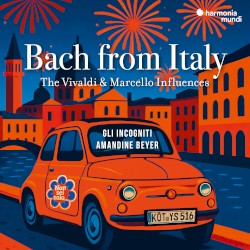 Bach from Italy: The Vivaldi & Marcello Influences