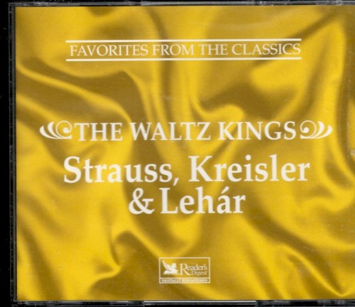 Favorites from the Classics: The Waltz Kings: Strauss, Kreisler & Lehár