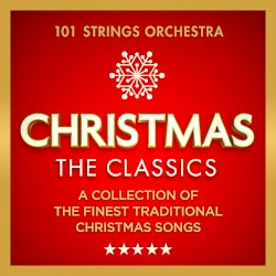 Christmas – The Classics: A Collection of the Finest Traditional Christmas Songs