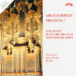 Great European Organs, No. 7: Jane Watts Plays the Organ of Westminster Abbey