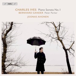 Ives: Piano Sonata no. 1 / Gander: Peter Parker