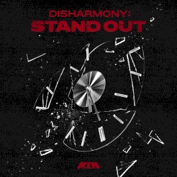 DISHARMONY: STAND OUT