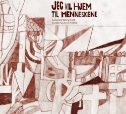 Jeg vil hjem til menneskene: Susanna Wallumrød synger Gunvor Hofmo