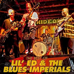 The Best of Lil’ Ed & the Blues Imperials