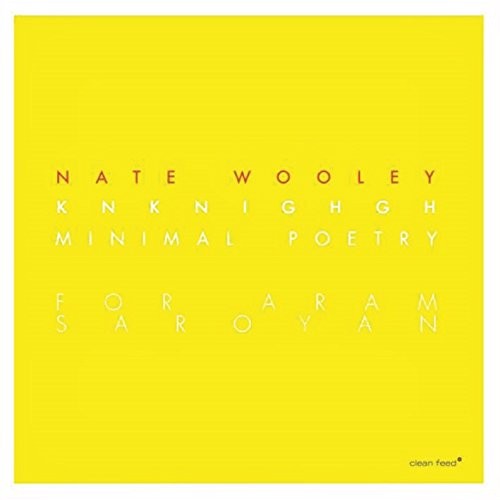 Knknighgh (Minimal Poetry for Aram Saroyan)