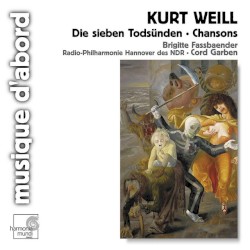 Weill: Die sieben Todsünden / Chansons