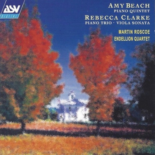 Amy Beach: Piano Quintet / Rebecca Clarke: Piano Trio / Viola Sonata