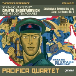 The Soviet Experience, Volume 4: Shostakovich: Quartets nos. 13-15 / Schnittke: Quartet no. 3