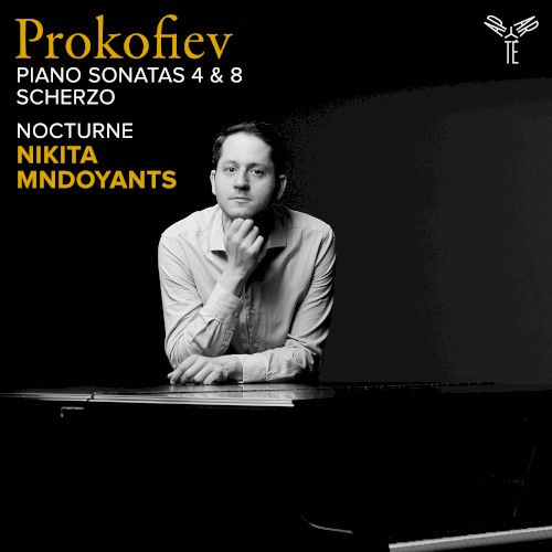 Prokofiev: Piano Sonatas nos. 4 & 8, Scherzo / Mndoyants: Nocturne
