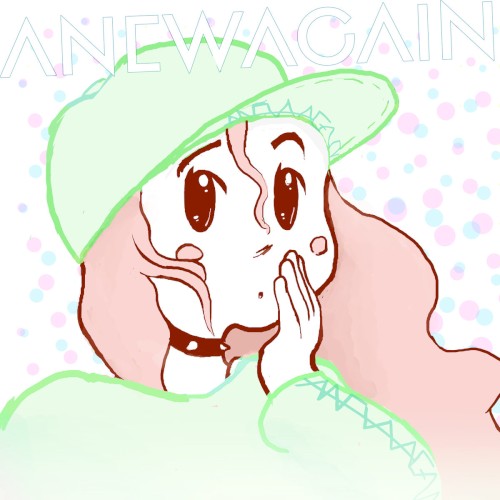 Anew, Again