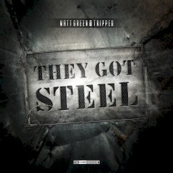 They Got Steel