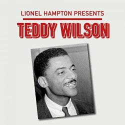 Lionel Hampton Presents: Teddy Wilson