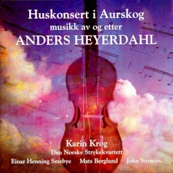 Huskonsert i Aurskog - musikk av og etter Anders Heyerdahl