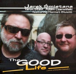 The Good Life (Music of Ornette Coleman)