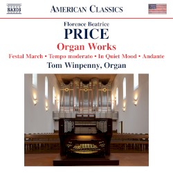 Organ Works: Festal March / Tempo moderato / In Quiet Mood / Andante