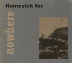 Homesick for Nowhere