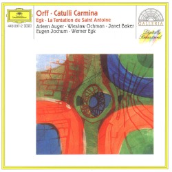 Orff: Catulli Carmina / Egk: La Tentation de Saint Antoine