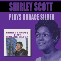 Shirley Scott Plays Horace Silver