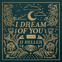 I Dream of You: CALM