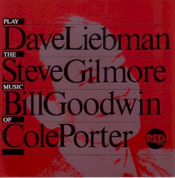 Dave Liebman Steve Gilmore Bill Goodwin Play The Music Of Cole Porter