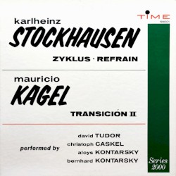 Karlheinz Stockhausen: Zyklus – Refrain / Mauricio Kagel: Transición II
