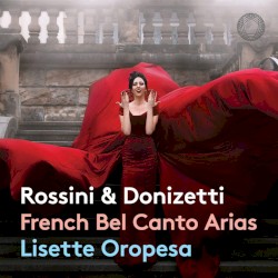 Rossini & Donizetti: French Bel Canto Arias