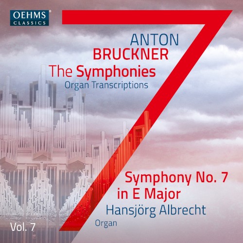 The Bruckner Symphonies, Vol. 7: Organ Transcriptions