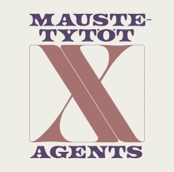 Maustetytöt X Agents