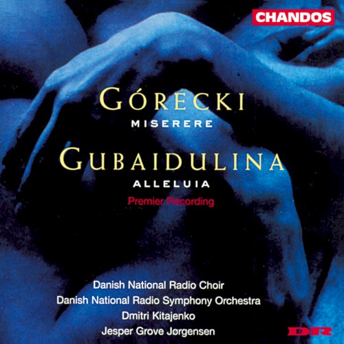Górecki: Miserere / Gubaidulina: Alleluia