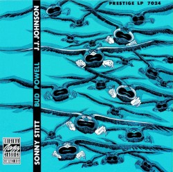 Sonny Stitt Bud Powell J.J. Johnson