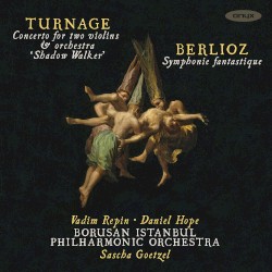 Turnage: Concerto for Two Violins & Orchestra “Shadow Walker” / Berlioz: Symphonie fantastique