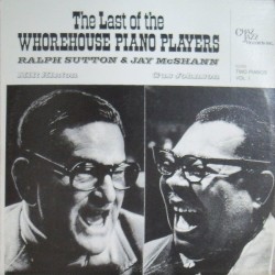 The Last of the Whorehouse Piano Players (Two Pianos Vol. 1)