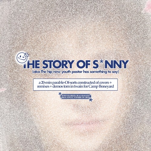The Story of S*nny (aka The hip new youth pastor has something to say)