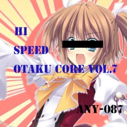 HI SPEED OTAKU CORE Vol.7